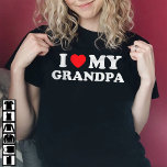 I Love My Grandpa I Heart My Grandpa T-Shirt<br><div class="desc">Grandkids Family Celebration Grandma Grandpa I LOVE HEART MY mother father mom dad son daughter grandma grandpa niece nephew aunt uncle brother grandkids grandson granddaughter and in-laws I Heart Hot Moms i love great grandma love my great grandkids</div>