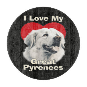 I love My Great Pyrenees Dog Cutting Board