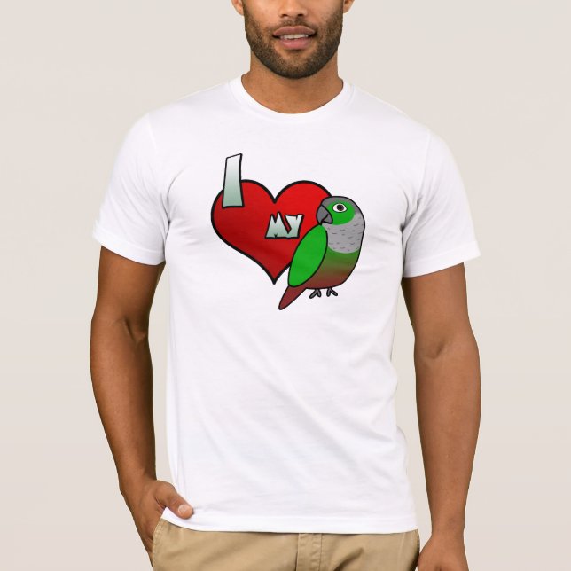 I Love my Green Cheeked Conure Tshirt (Front)