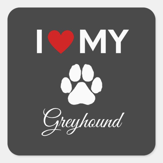 I love my Greyhound dog custom text Square Sticker (Front)