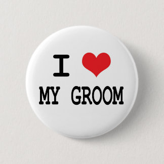 I Love My Groom Button