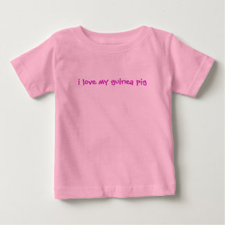 i love my guinea pig baby T-Shirt
