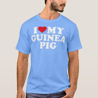 I love my guinea pig  T-Shirt