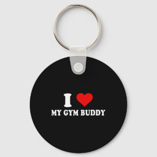 I Love My Gym Buddy Keychain