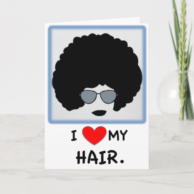 I love my Hair - Afro Card (Front)