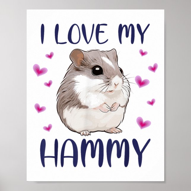 I Love My Hammy Cute Dwarf Hamster Pet Owner Sayin Poster (Front)