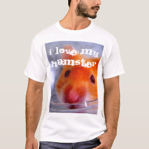 i love my hamster T-Shirt