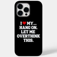 I Love My... Hang On, Let Me Overthink This
