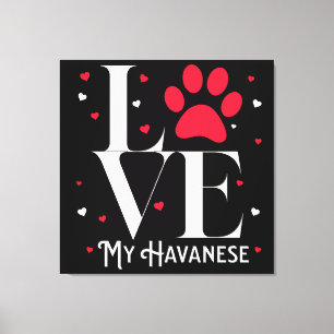I Love My Havanese! Sweet Gift For Dog Lovers  Canvas Print