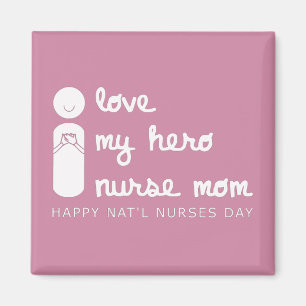 i love my hero nurse mom national nurses day magnet