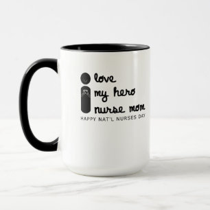 i love my hero nurse mom national nurses day mug