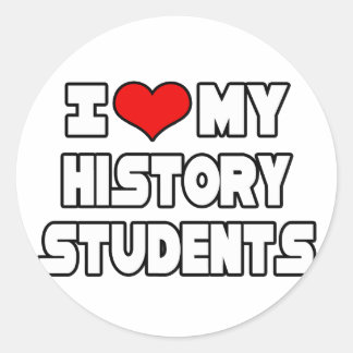 I Love My History Students Classic Round Sticker