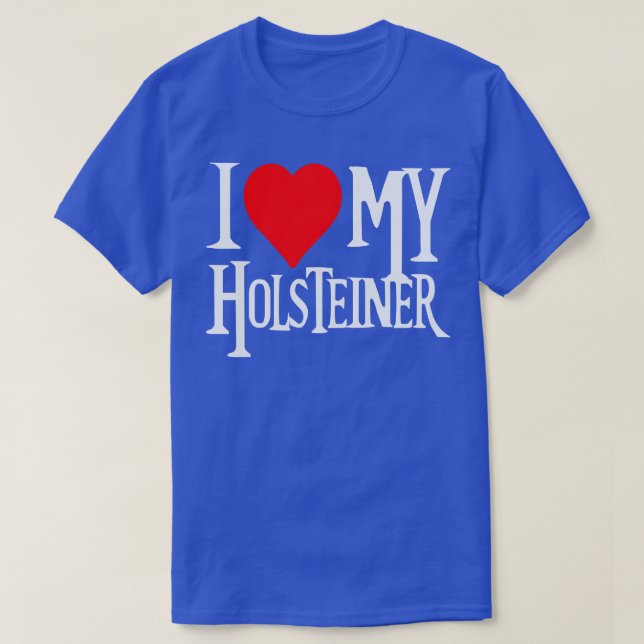 I love my Holsteiner Horse 1 T-Shirt (Design Front)