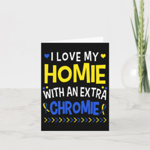 I Love My Homie With An Extra Chromie Dad Mom Kids Card