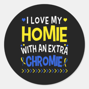 I Love My Homie With An Extra Chromie Dad Mom Kids Classic Round Sticker