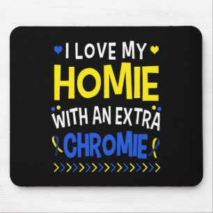 I Love My Homie With An Extra Chromie Dad Mom Kids Mouse Pad