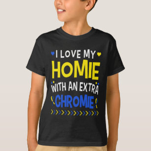 I Love My Homie With An Extra Chromie Dad Mom Kids T-Shirt