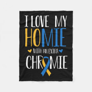 I Love My Homie With An Extra Chromie Down Syndrom Fleece Blanket