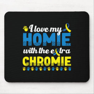 I Love My Homie With An Extra Chromie Down Syndrom Mouse Pad