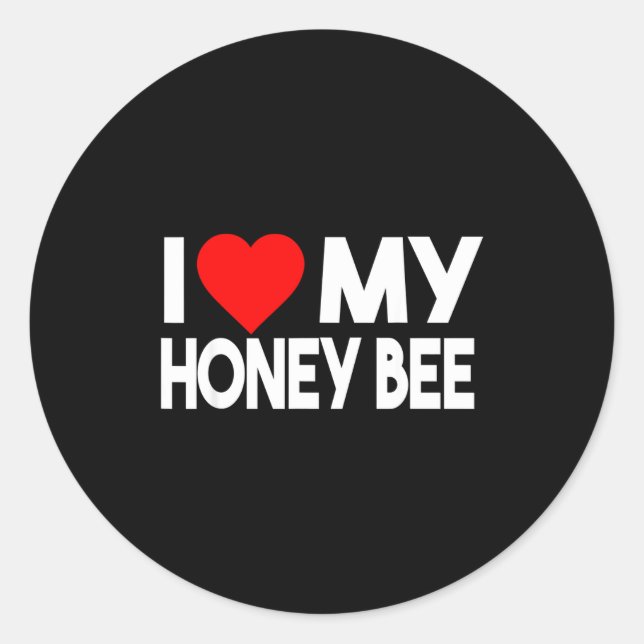 I Love My Honey Bee Shirt, Funny Animal Couple Mat Classic Round Sticker (Front)