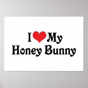 I Love My Honey Bunny Poster