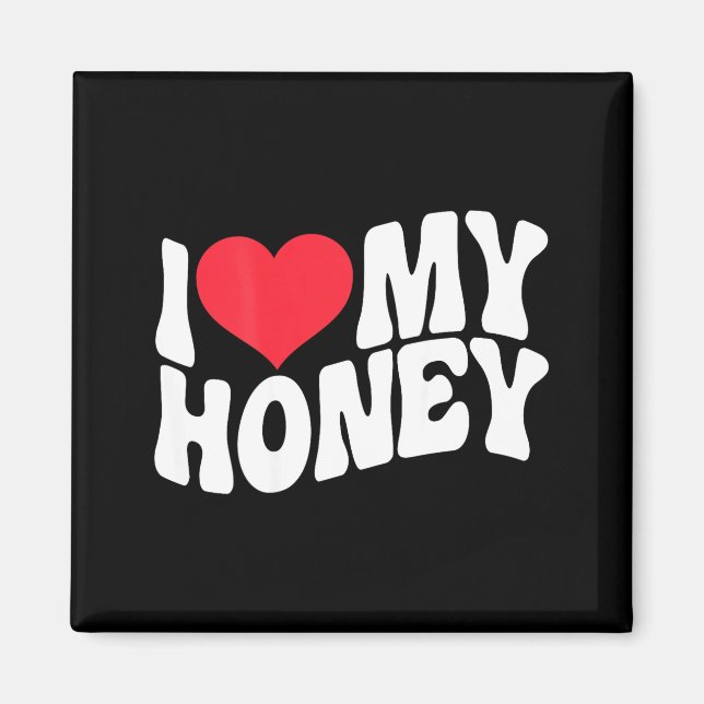 I Love My Honey Funny Says In Love (back Print)  Magnet (Front)
