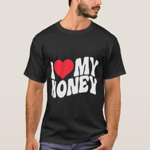 I Love My Honey Funny Says In Love (back Print)  T-Shirt