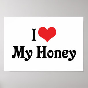 I Love My Honey Poster
