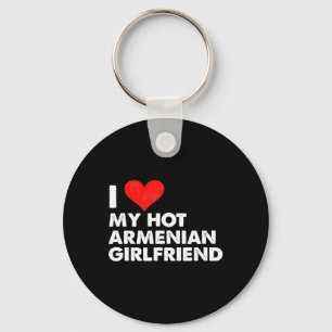 I Love My Hot Armenian Girlfriend Heart Armenia Keychain