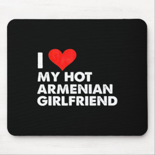 I Love My Hot Armenian Girlfriend Heart Armenia Mouse Pad