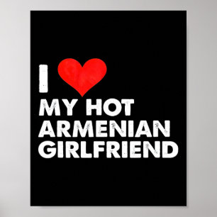 I Love My Hot Armenian Girlfriend Heart Armenia  Poster