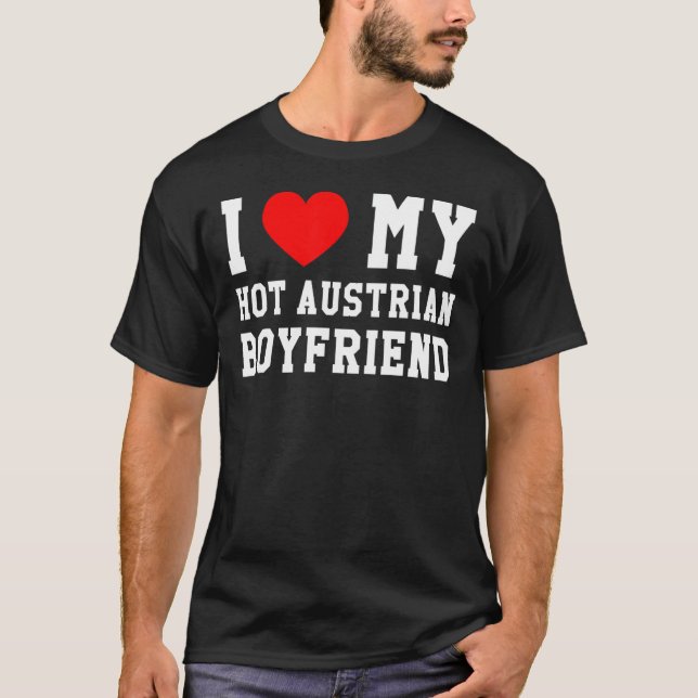 I Love My Hot Austrian Boyfriend Red Heart T-Shirt (Front)