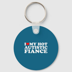 I love my hot autistic fiance autism awareness sup keychain