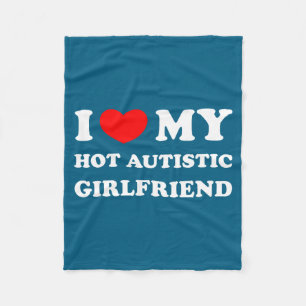 I love my hot autistic girlfriend i heart my autis fleece blanket