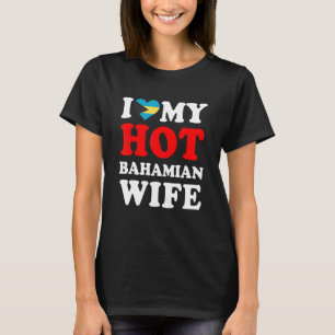I love My Hot Bahamian Wife Husband T-Shirt