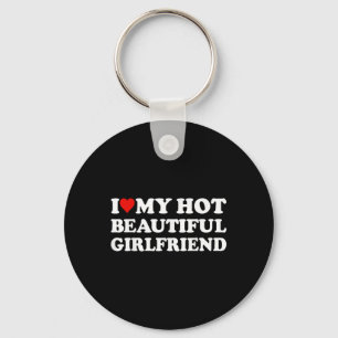 I Love My Hot Beautiful Girlfriend I Heart My Beau Keychain