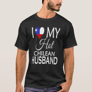 I Love My Hot Chilean Husband Chile Flag Spouse Na T-Shirt