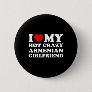 I Love My Hot Crazy Armenian Girlfriend Valentines 2 Inch Round Button