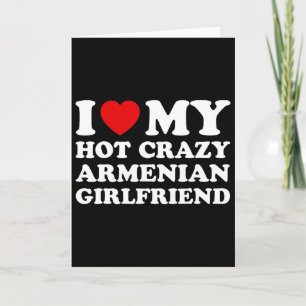 I Love My Hot Crazy Armenian Girlfriend Valentines Card