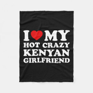 I Love My Hot Crazy Kenyan Girlfriend Valentines D Fleece Blanket