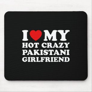 I Love My Hot Crazy Pakistani Girlfriend Valentine Mouse Pad