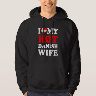 I love My Hot Danish Wife Funny Husband Gift Hoodie