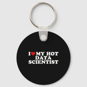 I Love My Hot Data Scientist Boyfriend Couple Matc Keychain