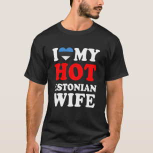 I love My Hot Estonian Wife  Husband T-Shirt