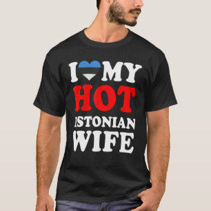 I love My Hot Estonian Wife Husband T-Shirt