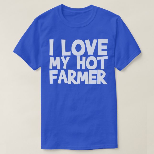 I Love My Hot Farmer  T-Shirt (Design Front)