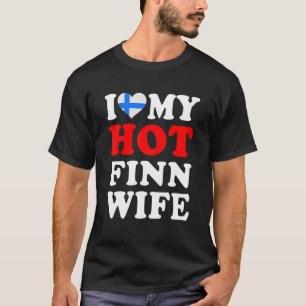 I love My Hot Finn Wife Funny Husband Gift T-Shirt