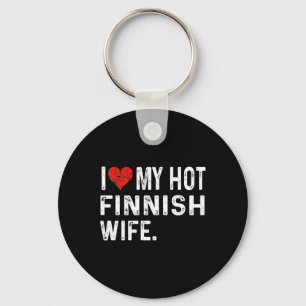 I Love My Hot Finnish Wife - Distressed Heart - Fi Keychain
