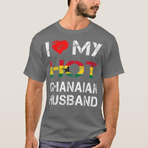 I Love My Hot Ghanaian Husband Husband Ghana T-Shirt