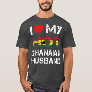 I Love My Hot Ghanaian Husband Husband Ghana T-Shirt